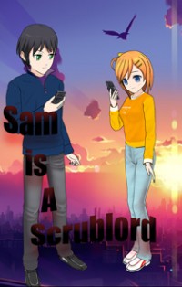 Sam Is A Scrublord